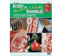 Accent on Christmas & Holiday Ensembles: Flute; Duets and Trios for Flexible Instrumentation Correlated with Accent on Achievement, Book 1