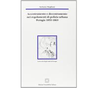Accentramento e decentramento nei regolamenti di polizia urbana (Perugia, 1859-1