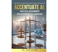 Accentuate AI: Practical Discernment for Responsible AI Leadership