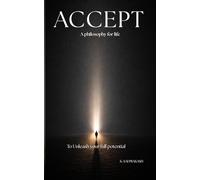 ACCEPT: A PHILOSOPHY FOR LIFE