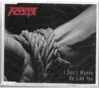 Accept – I Dont Want To Be Like You