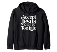 Accept Jesus Before It's Too Late Fede Salvezza ||- Felpa con Cappuccio