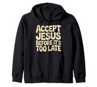 Accept Jesus Before It's Too Late Fede Salvezza |- Felpa con Cappuccio