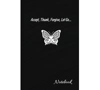 Accept, Thank, Forgive, Let Go..: Lined notebook 5.5x8.5 100 Pages. Write you own experiences of acceptance and forgiveness.