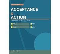 Acceptance & Action: A Presence Workbook