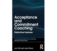 Acceptance and Commitment Coaching: Distinctive Features