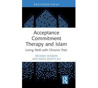 Acceptance Commitment Therapy and Islam: Living Well with Chronic Pain