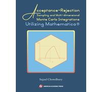 Acceptance-Rejection Sampling and Multi-dimensional Monte Carlo Integrations Utilizing Mathematica®