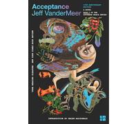Acceptance: The Southern Reach Trilogy 3: Book 3: (10th Anniversary Edition): The bestselling third science fiction novel in the now-classic Southern Reach Series