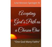 Accepting God's Path as a Chosen One: "One God Many Faiths"