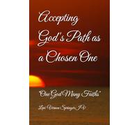 Accepting God's Path as a Chosen One: "One God Many Faiths": 5