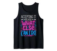 Accepting It Because What Else Can I Do La Realtà sopravvive Canotta
