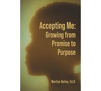 Accepting Me: Growing from Promise to Purpose