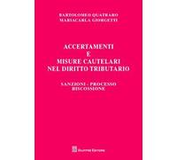 Accertamenti e misure cautelari nel diritto tributario. Sanzioni, processo, riscossione