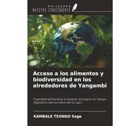 Acceso a los alimentos y biodiversidad en los alrededores de Yangambi: Fragilidad alimentaria e impacto ecológico en Tshopo (República Democrática del Congo)