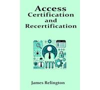 Access Certification and Recertification in IAM: Best Practices for Regulatory Compliance