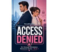 ACCESS DENIED: An Unusual Workplace Romance Series - Book 1