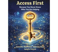 Access First: Because You Never Know Who You Are Helping