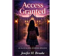 Access Granted: An Elite School Suspense Romance