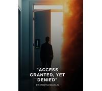 "Access Granted, Yet Denied"
