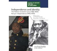 Access to History for the IB Diploma: Independence and identity: The Haitian revolution (circa 1780-1825) and Kenyan independence (1945-1978)