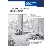 Access to History for the IB Diploma: The US Civil War (1840-1877)