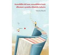 Accessibilità del testo, accessibilità ai testi: riflessioni e pratiche didattiche inclusive