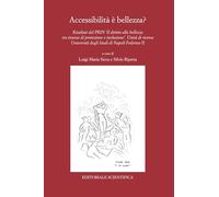 Accessibilità è bellezza? Risultati del PRIN «Il diritto alla bellezza tra istanze di protezione e inclusione» Università degli Studi di Napoli Federico II