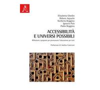 Accessibilità e universi possibili. Riflessioni e proposte per promuovere l'educazione per tutti
