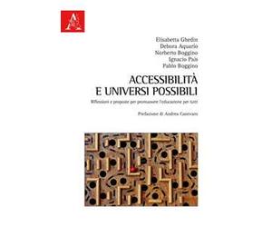 Accessibilità e universi possibili. Riflessioni e proposte per promuovere l'educazione per tutti