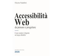 Accessibilità Web da pensare e progettare: Come rendere il digitale un luogo abitabile