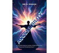 ACCESSIBILITY: A Transformative Guide of Self-Discovery and Personal Empowerment
