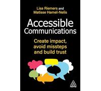 Accessible Communications: Create Impact, Avoid Missteps and Build Trust