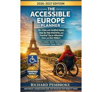 ACCESSIBLE EUROPE TRAVEL GUIDE 2026: Your Complete Wheelchair Friendly Guide for 15+ European Cities