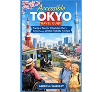 Accessible Tokyo Travel Guide: Practical Tips for Wheelchair Users, Seniors, and Limited-Mobility Travelers