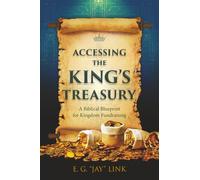 Accessing the King's Treasury: A Biblical Blueprint for Kingdom Fundraising