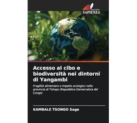 Accesso al cibo e biodiversità nei dintorni di Yangambi: Fragilità alimentare e impatto ecologico nella provincia di Tshopo (Repubblica Democratica del Congo)