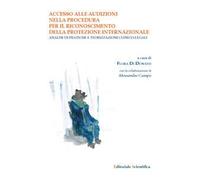 Accesso alle audizioni nella procedura per il riconoscimento della protezione internazionale. Analisi di pratiche e teorizzazioni clinico-legali