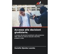 Accesso alle decisioni giudiziarie.: L'accesso alle decisioni giudiziarie nella protezione delle vittime di violenza sessuale nella RDC; problemi e sfide.