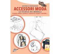Accessori moda. La tecnica dei modelli. Come realizzare borse, borsette, c...