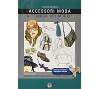 Accessori moda. La tecnica dei modelli. Come realizzare borse, borsette, cravatt