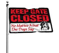 Accessori per la camera per adolescenti e ragazzi, con scritta "Keep Gate Closed No Matter What The Dog Say Flag", ornamenti per esterni, accessori per giocatori (30 x 45 cm)