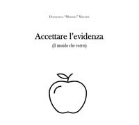 Accettare l'evidenza: il mondo che vorrei: 3