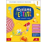 Acchiappa l'estate. Italiano Matematica Inglese. Per la 1 lementare + Alice nel paese delle meraviglie
