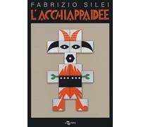 ACCHIAPPAIDEE. CON GADGET (L') - Silei Fabrizio - 2022 - Uovonero