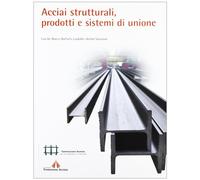 Acciai strutturali, prodotti e sistemi di unione
