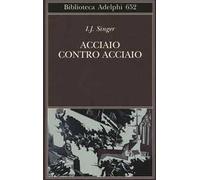 Acciaio contro acciaio