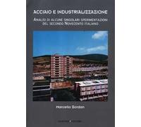 Acciaio e industrializzazione. Analisi di alcune singolari sperimentazioni del secondo Novecento italiano