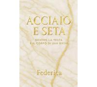 Acciaio e Seta.: Dentro la testa ed il corpo di una Bikini.