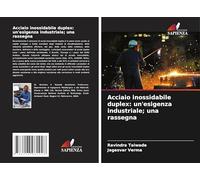 Acciaio inossidabile duplex: un'esigenza industriale; una rassegna